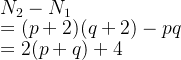   N_2 - N_1 \\  = (p+2)(q+2) - pq \\  = 2(p+q)+4  